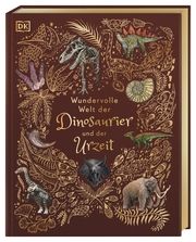 Wundervolle Welt der Dinosaurier und der Urzeit Chinsamy-Turan, Anusuya 9783831045037