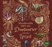 Wundervolle Welt der Dinosaurier und der Urzeit Chinsamy-Turan, Anusuya 9783985200160