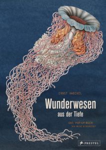 Wunderwesen aus der Tiefe Biederstädt, Maike/Haeckel, Ernst 9783791372327
