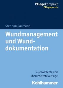 Wundmanagement und Wunddokumentation Daumann, Stephan 9783170341401