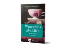 Wunschlos glücklich Reuter, Eleonore (Prof. Dr.)/Weidmann, Anke/Lippke, Florian u a 9783460253179
