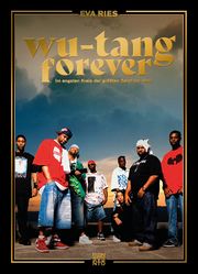 Wu-Tang is forever Ries, Eva/Utermark, Annette 9783710901461