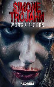 Wutrauschen Trojahn, Simone 9783959578882