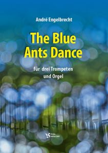 The Blue Ants Dance für 3 Trompeten und Orgel