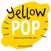 Yellow Pop Petit, Aurore 9781419773457