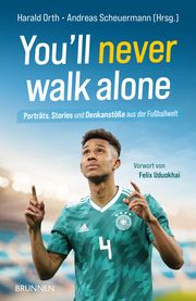 You'll never walk alone Andreas Scheuermann/Harald Orth 9783765542619