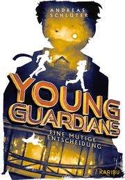 Young Guardians (Band 3) - Eine mutige Entscheidung Schlüter, Andreas 9783961294367