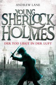 Young Sherlock Holmes - Der Tod liegt in der Luft Lane, Andrew 9783596193004