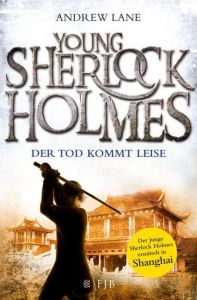 Young Sherlock Holmes - Der Tod kommt leise Lane, Andrew 9783596197729