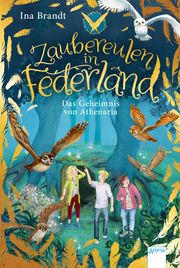 Zaubereulen in Federland - Das Geheimnis von Athenaria Brandt, Ina 9783401605357