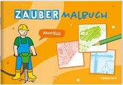 Zaubermalbuch. Baustelle Corina Beurenmeister/Don-Oliver Matthies 9783788645489