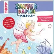 Zauberpapier Malbuch Verwunschenes Feenland Zippel, Marie 9783735891174