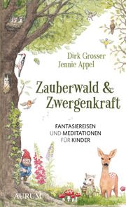 Zauberwald & Zwergenkraft Grosser, Dirk/Appel, Jennie 9783442140640