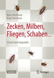 Zecken, Milben, Fliegen, Schaben ... Mehlhorn, Heinz/Mehlhorn, Birgit 9783662615416