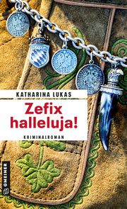 Zefix halleluja! Lukas, Katharina 9783839207079