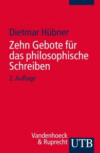 Zehn Gebote für das philosophische Schreiben Hübner, Dietmar (Prof. Dr.) 9783825240189