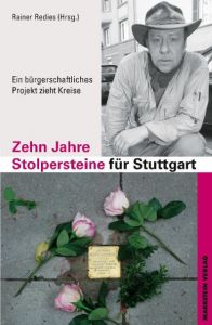 Zehn Jahre Stolpersteine für Stuttgart Rainer Redies 9783920207827