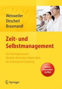 Zeit- und Selbstmanagement Weisweiler, Silke/Dirscherl, Birgit/Braumandl, Isabell 9783642198878
