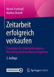 Zeitarbeit erfolgreich verkaufen Truchseß, Nicole/Brandl, Markus 9783658336394