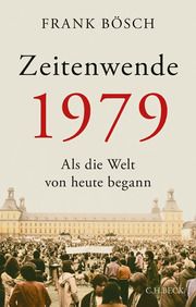 Zeitenwende 1979 Bösch, Frank 9783406733086