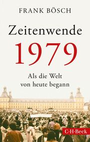 Zeitenwende 1979 Bösch, Frank 9783406820014