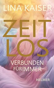 Zeitlos - Verbunden für immer Kaiser, Lina 9783897414785