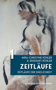 Zeitläufe der Endlichkeit Köhler, Mira-Christine/Köhler, Ekkehart 9783826083594