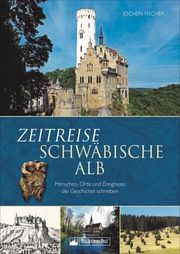 Zeitreise Schwäbische Alb Fischer, Jochen 9783842523609