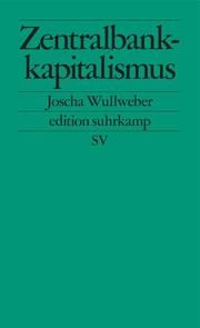 Zentralbankkapitalismus Wullweber, Joscha 9783518127476