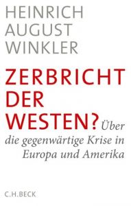 Zerbricht der Westen? Winkler, Heinrich August 9783406711732