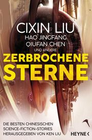 Zerbrochene Sterne Liu, Cixin/Jingfang, Hao/Chen, Qiufan 9783453320581