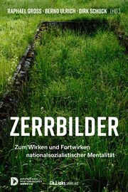 Zerrbilder Raphael Gross/Bernd Ulrich/Dirk Schuck 9783962892111