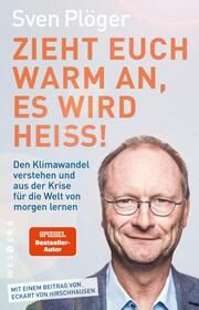 Zieht euch warm an, es wird noch heißer! Plöger, Sven 9783864899133