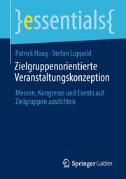 Zielgruppenorientierte Veranstaltungskonzeption Haag, Patrick/Luppold, Stefan 9783658318871