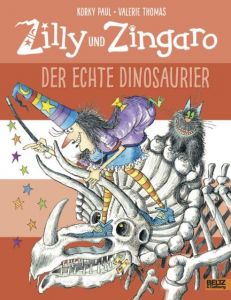 Zilly und Zingaro - Der echte Dinosaurier Paul, Korky/Thomas, Valerie 9783407821928