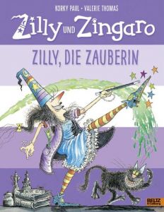 Zilly und Zingaro - Zilly, die Zauberin Paul, Korky/Thomas, Valerie 9783407821805