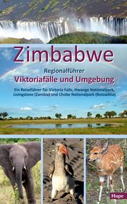 Zimbabwe: Regionalführer Viktoriafälle und Umgebung Hupe, Ilona 9783932084980