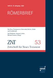 ZNT - Zeitschrift für Neues Testament 27. Jahrgang, Heft 53 (2024) Jan Heilmann/Susanne Luther/Michael Sommer 9783381122516