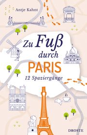 Zu Fuß durch Paris Kahnt, Antje 9783770025909