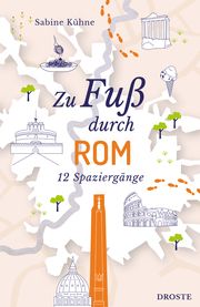 Zu Fuß durch Rom Kühne, Sabine 9783770027149