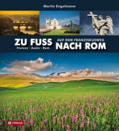 Zu Fuß nach Rom Engelmann, Martin/Stiefmüller, Anna-Maria 9783702234256