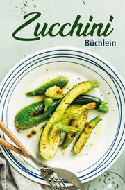 Zucchini-Büchlein Ruff, Carola 9783897985865