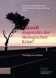 Zukunft angesichts der ökologischen Krise? Ruth Gütter/Georg Hofmeister/Christoph Maier u a 9783374070480