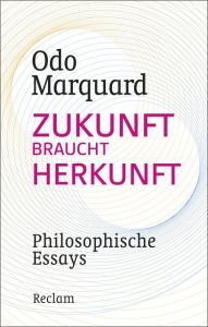 Zukunft braucht Herkunft Marquard, Odo 9783150110065