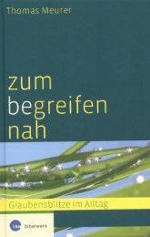 Zum (be)greifen nah Meurer, Thomas 9783460300125