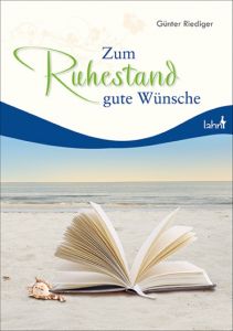 Zum Ruhestand gute Wünsche Riediger, Günter 9783784078472