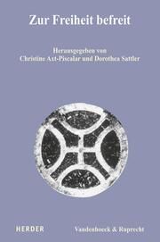 Zur Freiheit befreit Dorothea Sattler/Christine Axt-Piscalar 9783451024207