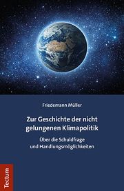 Zur Geschichte der nicht gelungenen Klimapolitik Müller, Friedemann 9783828849082