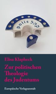 Zur politischen Theologie des Judentums Klapheck, Elisa 9783863931452