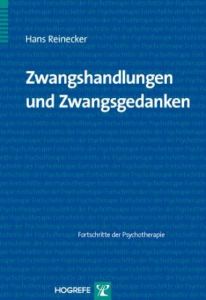 Zwangshandlungen und Zwangsgedanken Reinecker, Hans 9783801720551